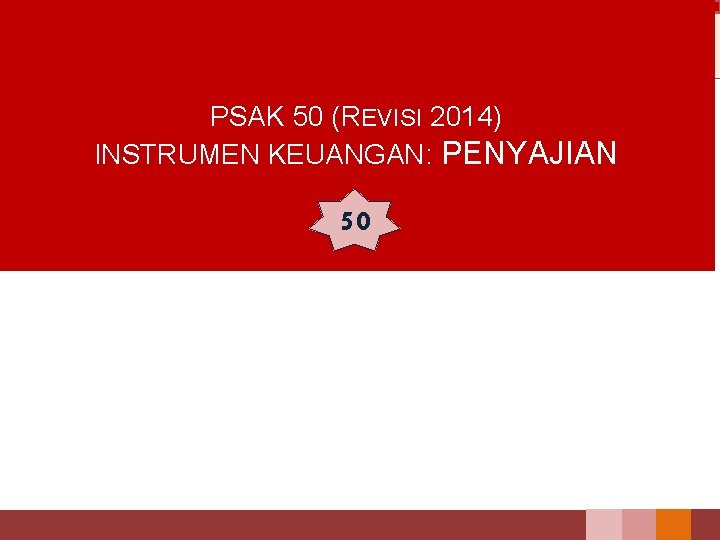 PSAK 50 (REVISI 2014) INSTRUMEN KEUANGAN: PENYAJIAN 50 