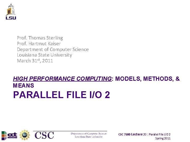 Prof. Thomas Sterling Prof. Hartmut Kaiser Department of Computer Science Louisiana State University March