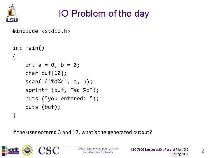 IO Problem of the day #include <stdio. h> int main() { int a =