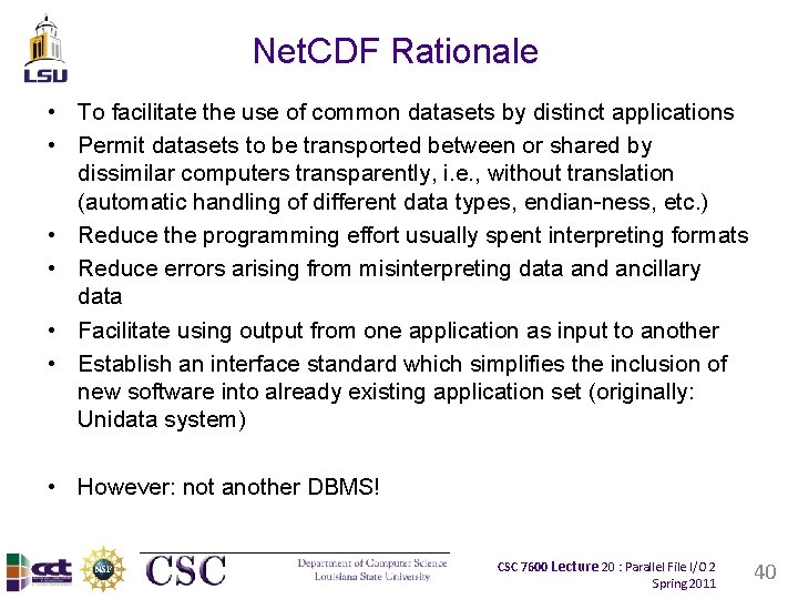 Net. CDF Rationale • To facilitate the use of common datasets by distinct applications