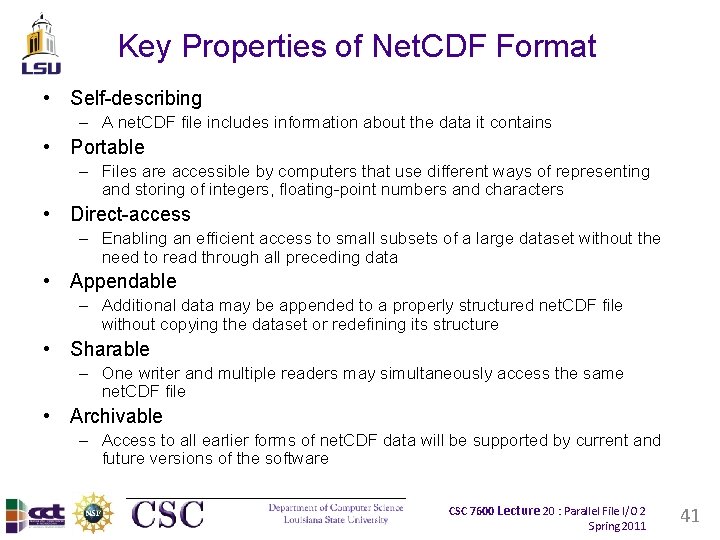 Key Properties of Net. CDF Format • Self-describing – A net. CDF file includes
