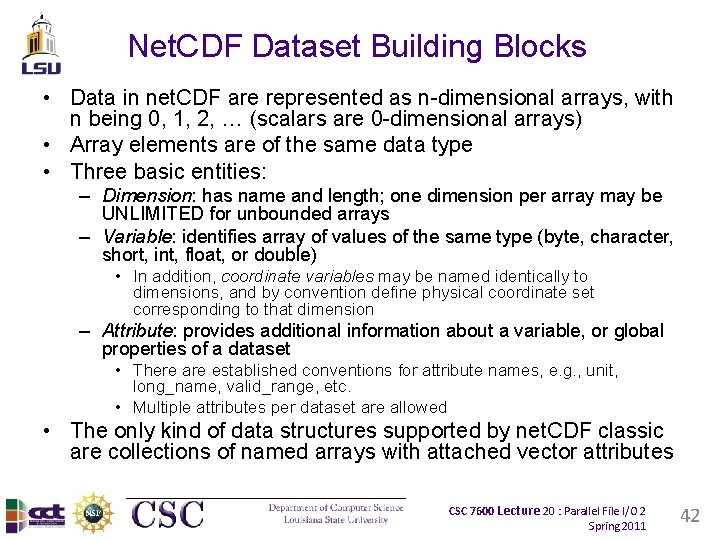 Net. CDF Dataset Building Blocks • Data in net. CDF are represented as n-dimensional