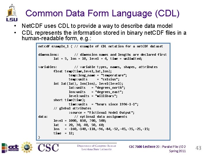 Common Data Form Language (CDL) • Net. CDF uses CDL to provide a way