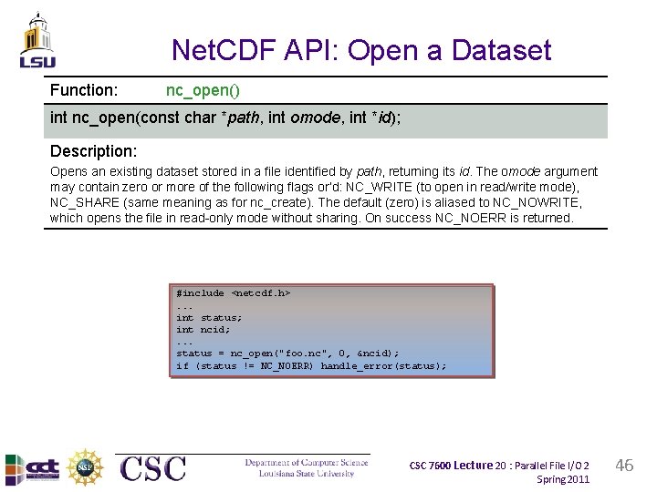 Net. CDF API: Open a Dataset Function: nc_open() int nc_open(const char *path, int omode,