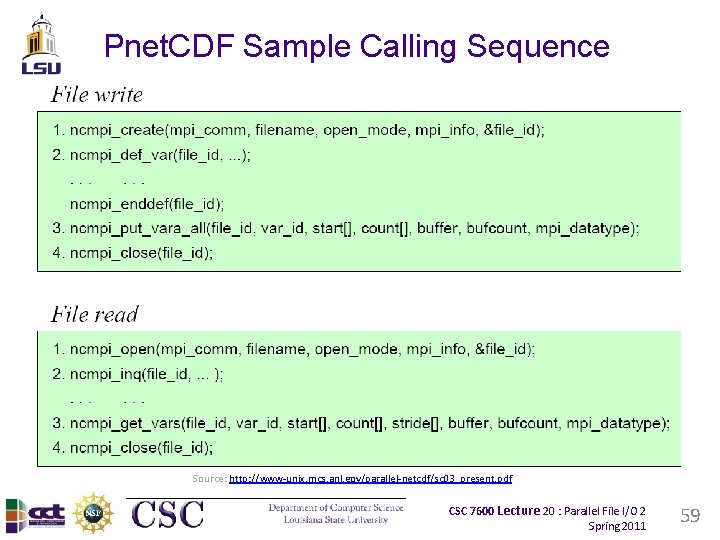 Pnet. CDF Sample Calling Sequence Source: http: //www-unix. mcs. anl. gov/parallel-netcdf/sc 03_present. pdf CSC