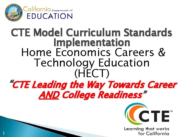 CTE Model Curriculum Standards Implementation Home Economics Careers & Technology Education (HECT) “CTE Leading