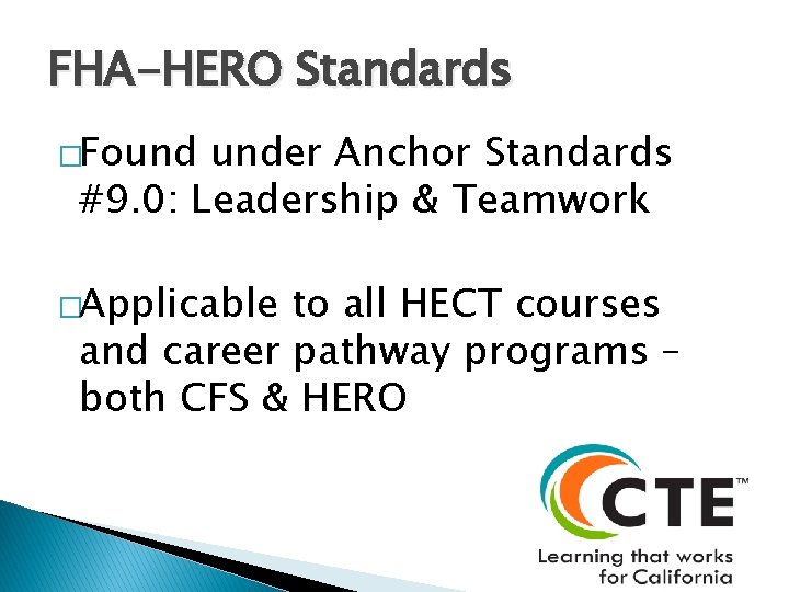 FHA-HERO Standards �Found under Anchor Standards #9. 0: Leadership & Teamwork �Applicable to all