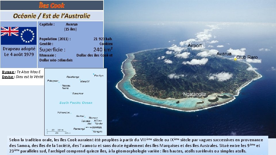 Îles Cook Océanie / Est de l’Australie Capitale : Avarua (15 îles) Population (2011)