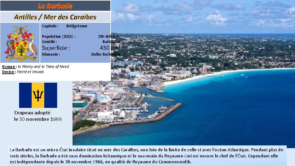 La Barbade Antilles / Mer des Caraïbes Capitale : Bridgetown Population (2015) : Gentilé