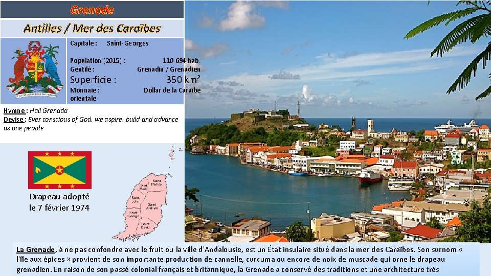 Grenade Antilles / Mer des Caraïbes Capitale : Saint-Georges Population (2015) : Gentilé :