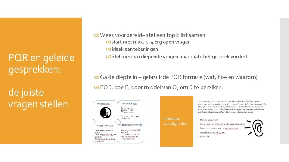  Wees voorbereid– stel een topic list samen PQR en geleide gesprekken: de juiste