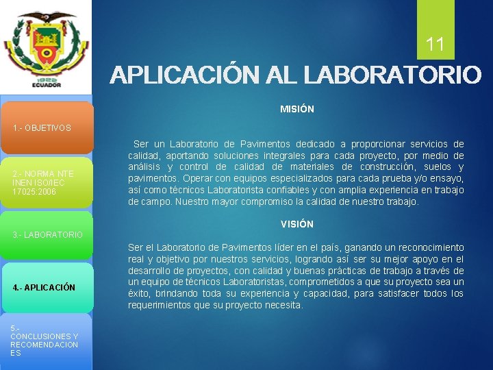 11 APLICACIÓN AL LABORATORIO MISIÓN 1. - OBJETIVOS 2. - NORMA NTE INEN ISO/IEC