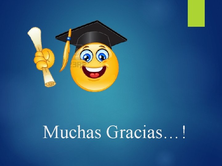 Muchas Gracias…! 