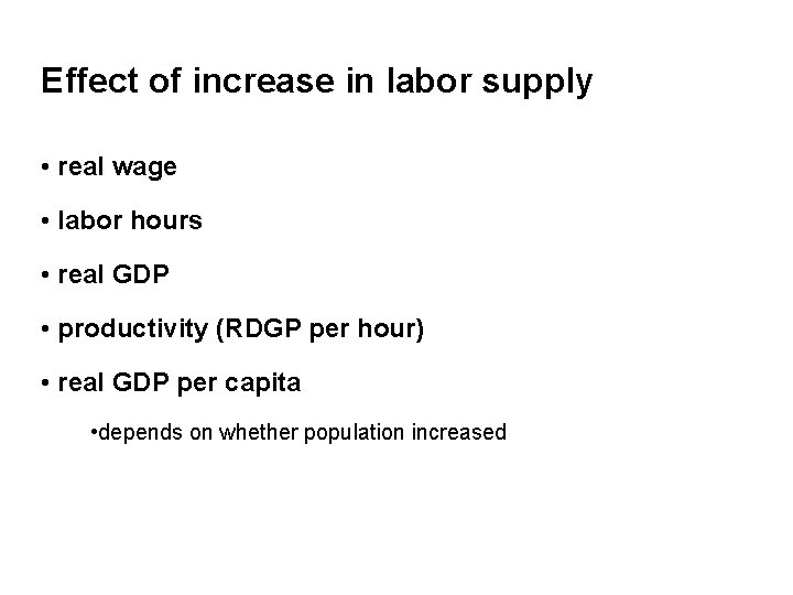 Effect of increase in labor supply • real wage • labor hours • real