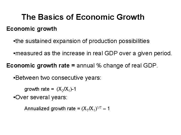 The Basics of Economic Growth Economic growth • the sustained expansion of production possibilities