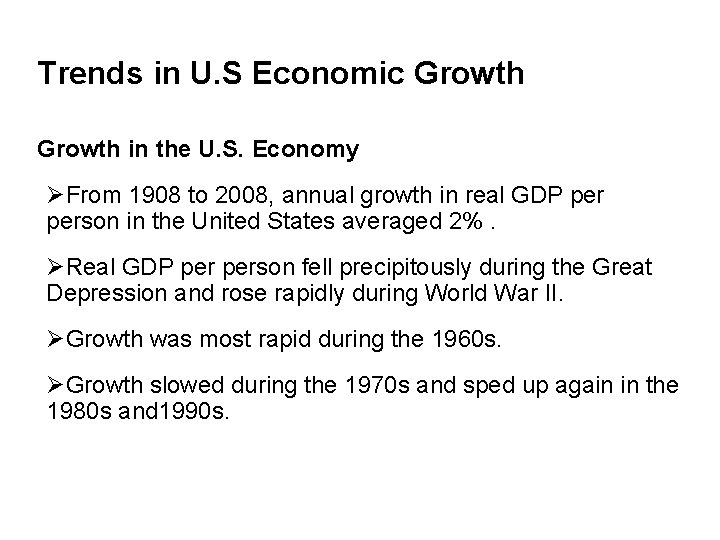 Trends in U. S Economic Growth in the U. S. Economy ØFrom 1908 to