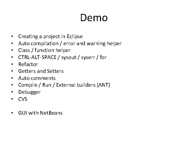 Demo • • • Creating a project in Eclipse Auto compilation / error and