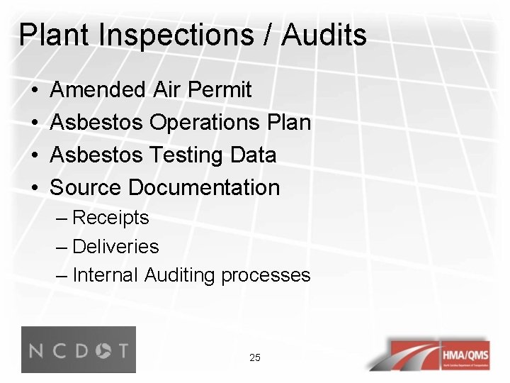 Plant Inspections / Audits • • Amended Air Permit Asbestos Operations Plan Asbestos Testing