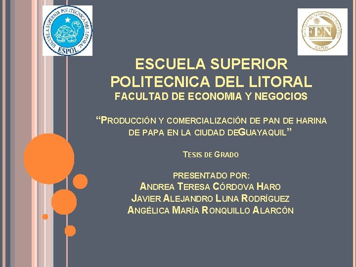 ESCUELA SUPERIOR POLITECNICA DEL LITORAL FACULTAD DE ECONOMIA Y NEGOCIOS “PRODUCCIÓN Y COMERCIALIZACIÓN DE