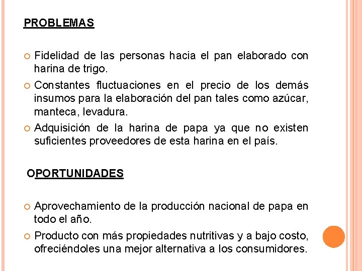 PROBLEMAS Fidelidad de las personas hacia el pan elaborado con harina de trigo. Constantes PROBLEMAS Fidelidad de las personas hacia el pan elaborado con harina de trigo. Constantes