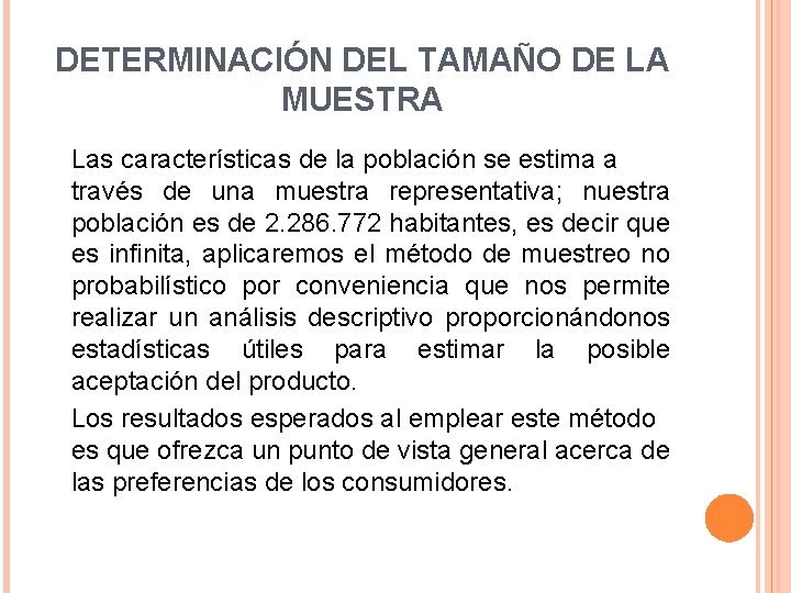 DETERMINACIÓN DEL TAMAÑO DE LA MUESTRA Las características de la población se estima a