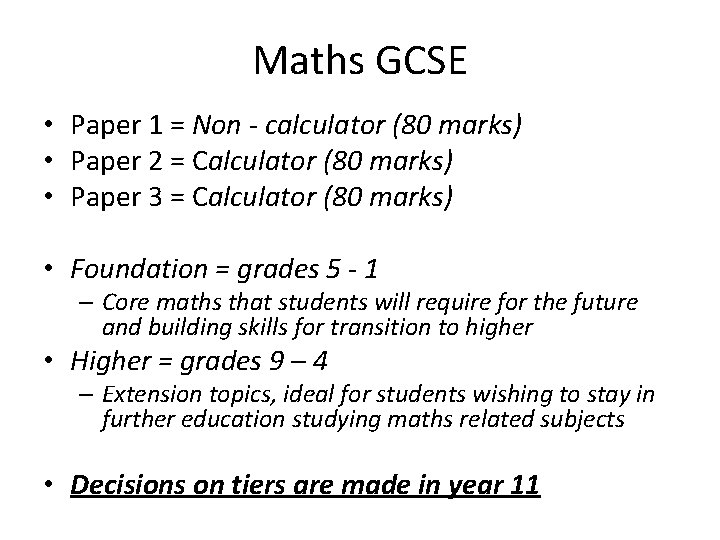 Maths GCSE • Paper 1 = Non - calculator (80 marks) • Paper 2