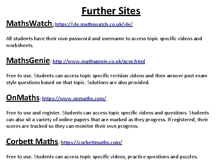 Further Sites Maths. Watch: https: //vle. mathswatch. co. uk/vle/ All students have their own