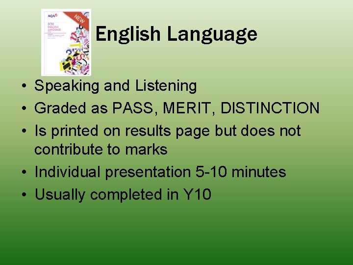 English Language • Speaking and Listening • Graded as PASS, MERIT, DISTINCTION • Is