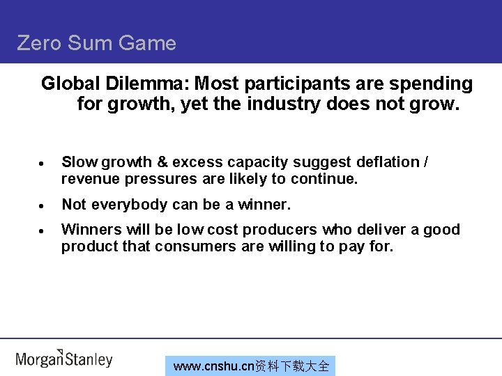 Zero Sum Game Global Dilemma: Most participants are spending for growth, yet the industry