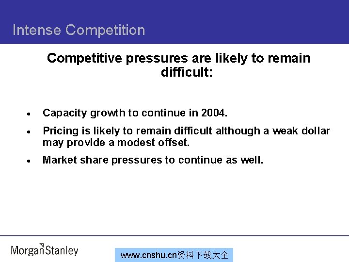 Intense Competition Competitive pressures are likely to remain difficult: · Capacity growth to continue