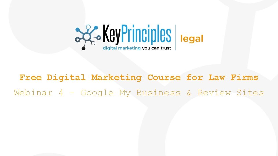 Free Digital Marketing Course for Law Firms Webinar 4 – Google My Business &