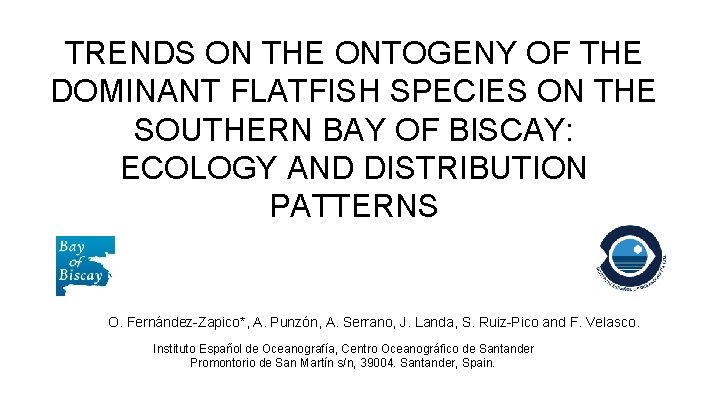 TRENDS ON THE ONTOGENY OF THE DOMINANT FLATFISH SPECIES ON THE SOUTHERN BAY OF