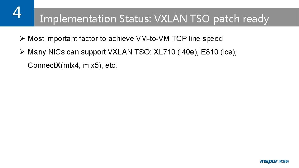 4 Implementation Status: VXLAN TSO patch ready Ø Most important factor to achieve VM-to-VM