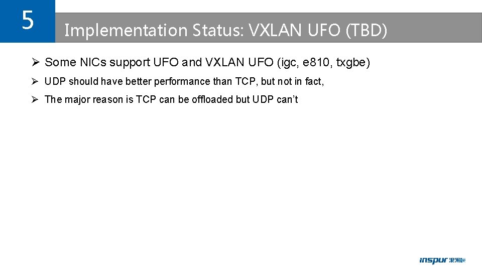 5 Implementation Status: VXLAN UFO (TBD) Ø Some NICs support UFO and VXLAN UFO