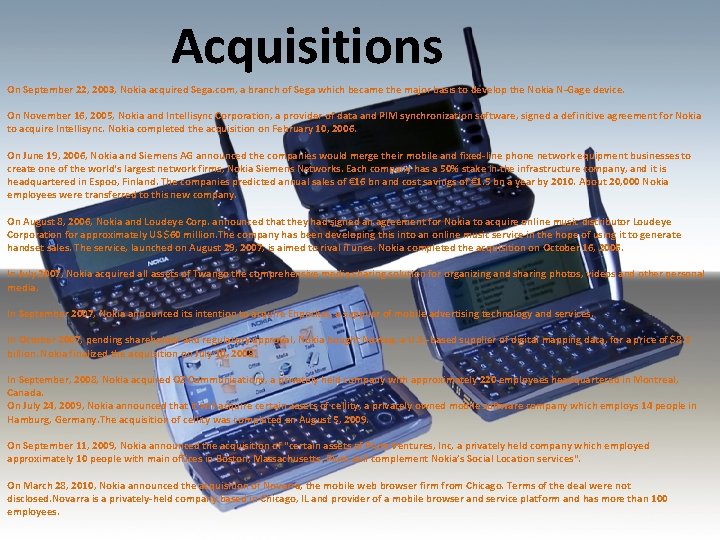 Acquisitions On September 22, 2003, Nokia acquired Sega. com, a branch of Sega which