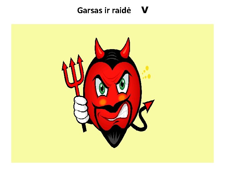 Garsas ir raidė V 