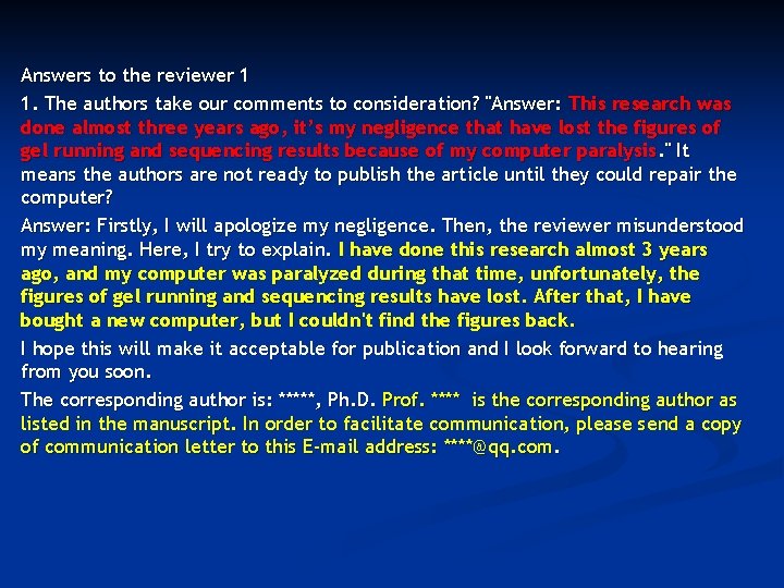Answers to the reviewer 1 1. The authors take our comments to consideration? "Answer: