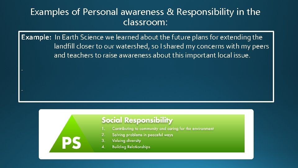 Examples of Personal awareness & Responsibility in the classroom: Example: In Earth Science we