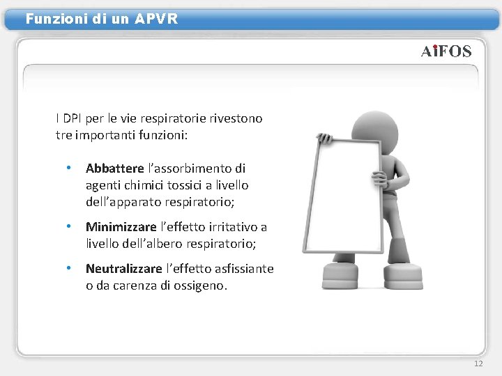 Funzioni di un APVR I DPI per le vie respiratorie rivestono tre importanti funzioni: