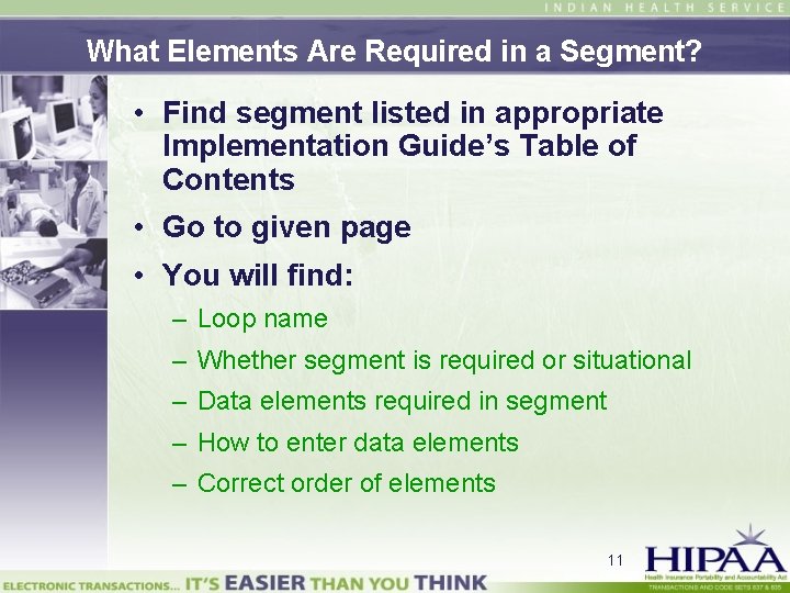 What Elements Are Required in a Segment? • Find segment listed in appropriate Implementation