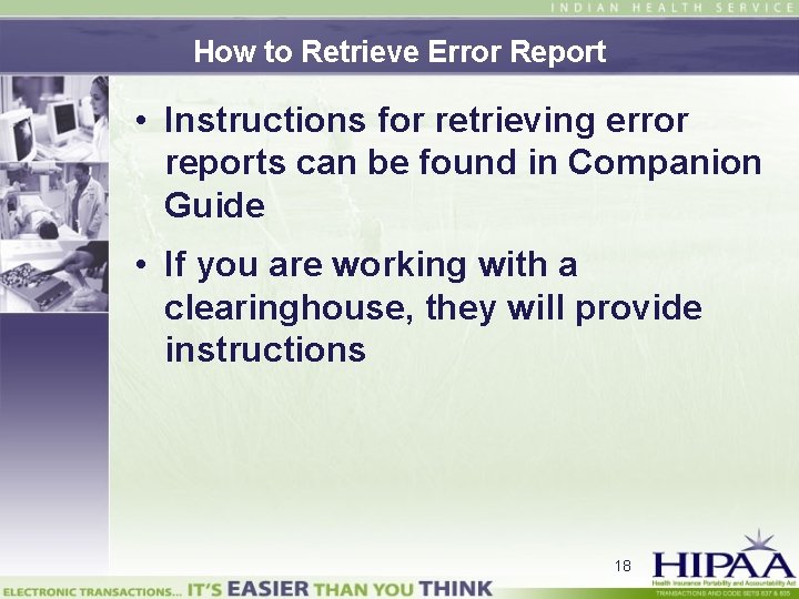 How to Retrieve Error Report • Instructions for retrieving error reports can be found