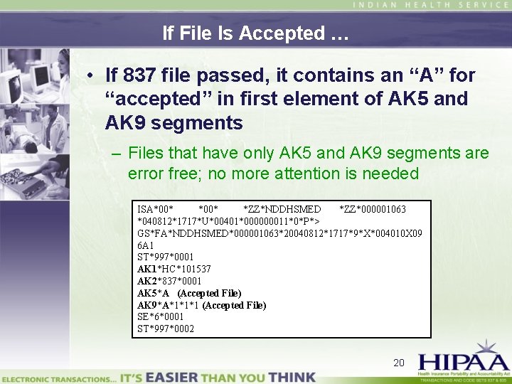 If File Is Accepted … • If 837 file passed, it contains an “A”