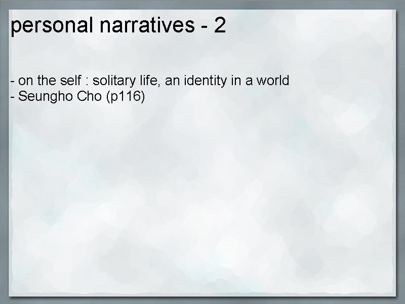 personal narratives - 2 - on the self : solitary life, an identity in