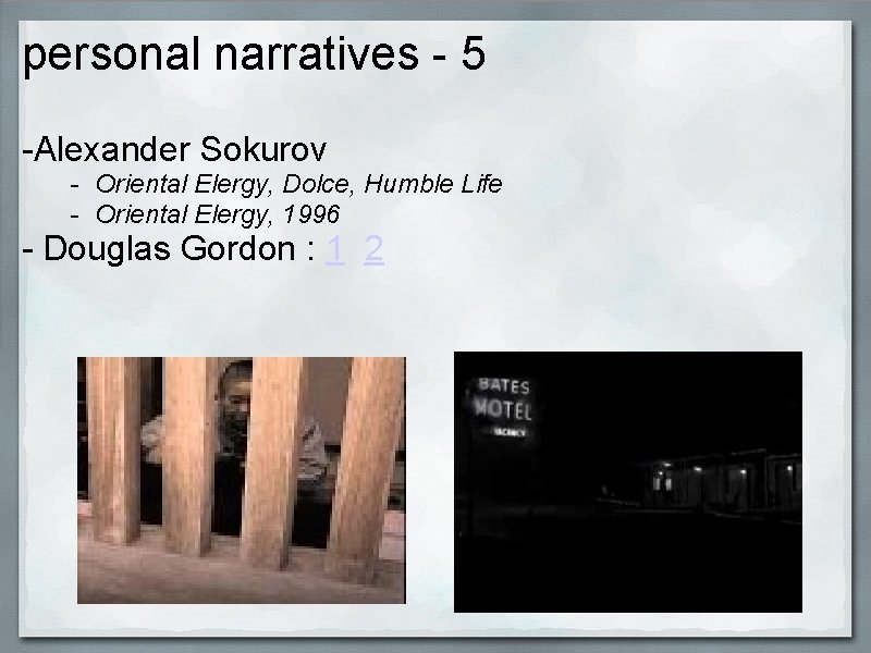 personal narratives - 5 -Alexander Sokurov - Oriental Elergy, Dolce, Humble Life - Oriental