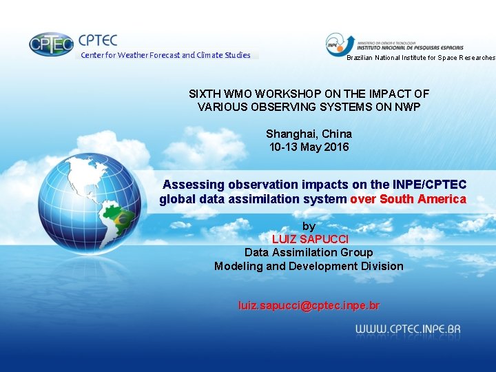 Center for Weather Forecast and Climate Studies Brazilian National Institute for Space Researches SIXTH