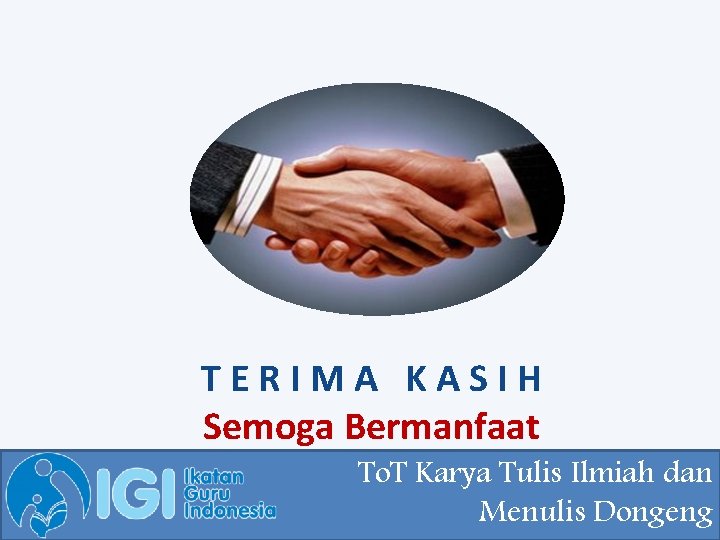 TERIMA KASIH Semoga Bermanfaat To. T Karya Tulis Ilmiah dan Menulis Dongeng DIREKTORAT PEMBINAAN TERIMA KASIH Semoga Bermanfaat To. T Karya Tulis Ilmiah dan Menulis Dongeng DIREKTORAT PEMBINAAN