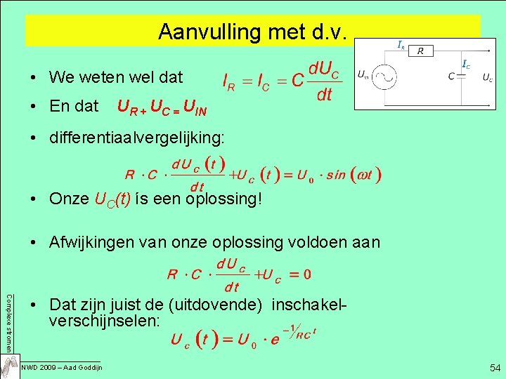 Aanvulling met d. v. • We weten wel dat • En dat UR +