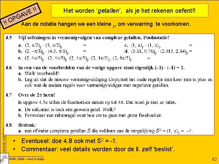 !! E AV Het worden ‘getallen’, als je het rekenen oefent!! PG O !!