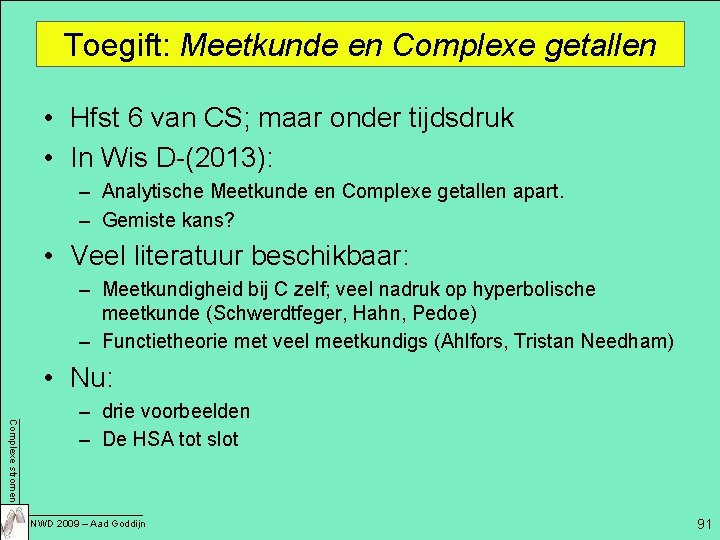 Toegift: Meetkunde en Complexe getallen • Hfst 6 van CS; maar onder tijdsdruk •