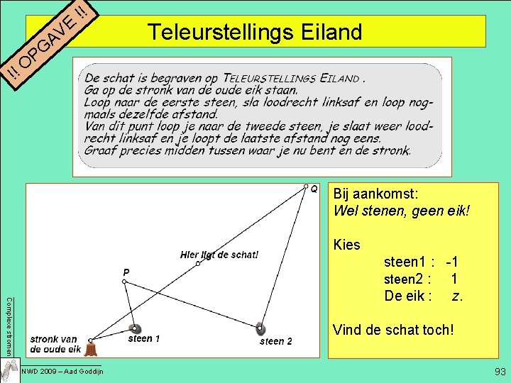 !! PG E V A !! Teleurstellings Eiland O Bij aankomst: Wel stenen, geen